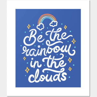 Be a Rainbow In The Clouds Posters and Art